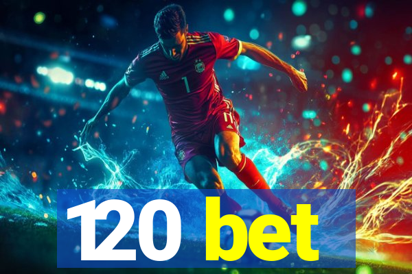 120 bet